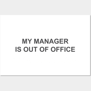 My manager is out of office  humor Posters and Art